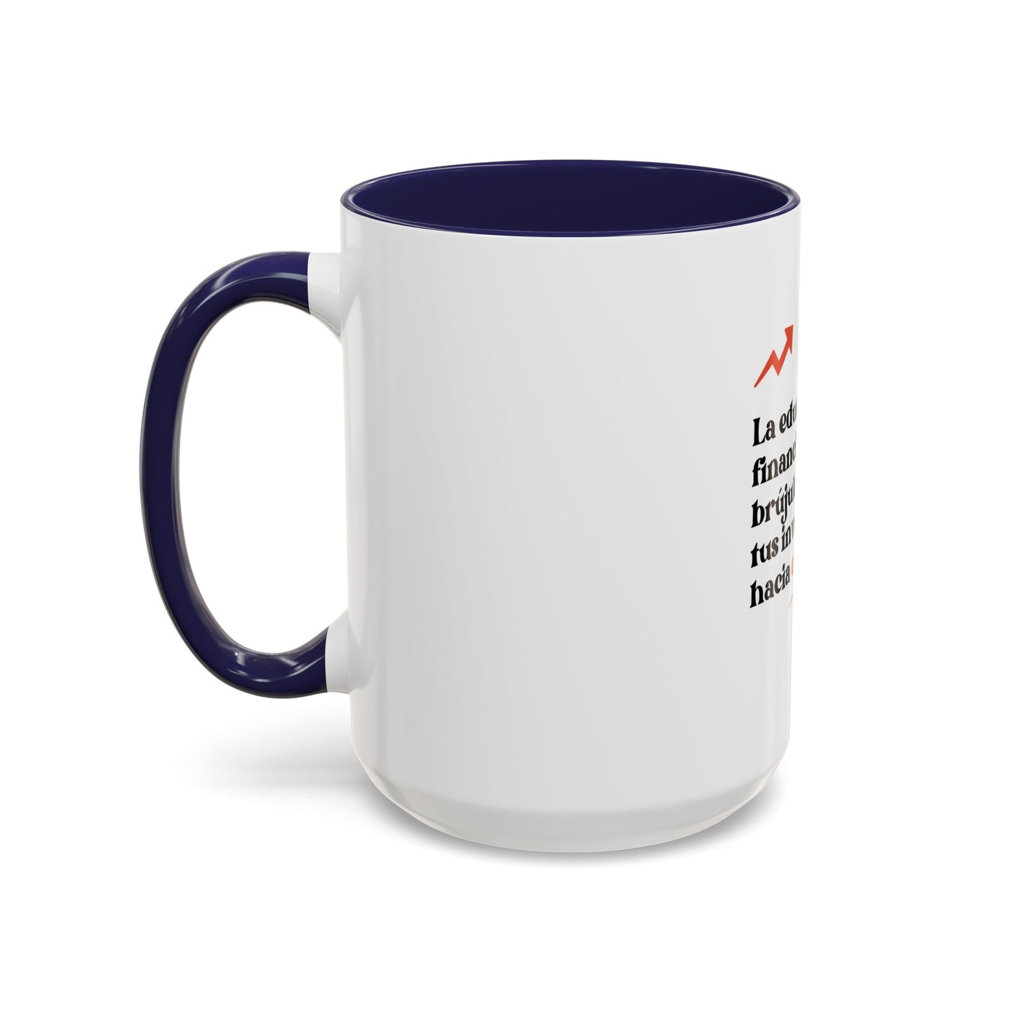 Motivational Accent Coffee Mug - Financial Education Inspiring Quote
